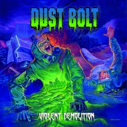 Dust Bolt  - Violent Demolition